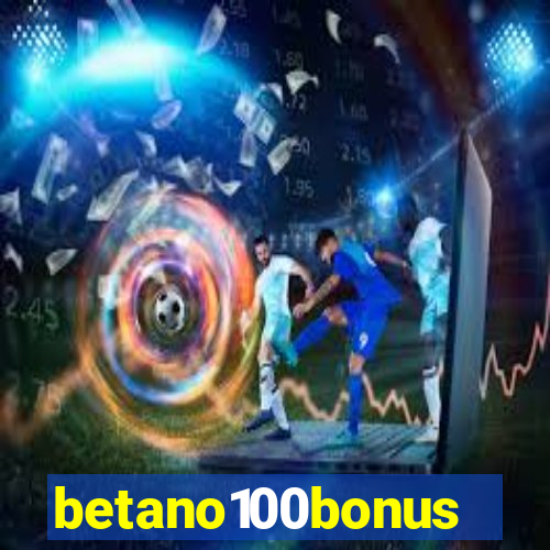 betano100bonus