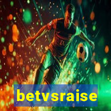 betvsraise