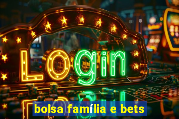 bolsa família e bets