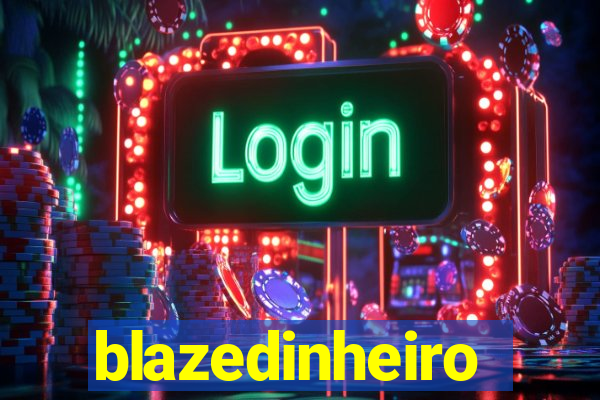 blazedinheiro