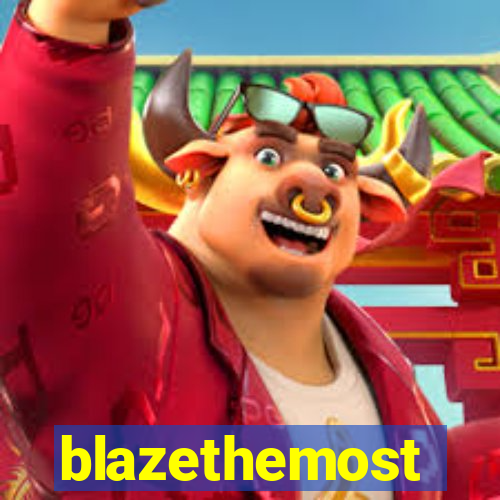 blazethemost