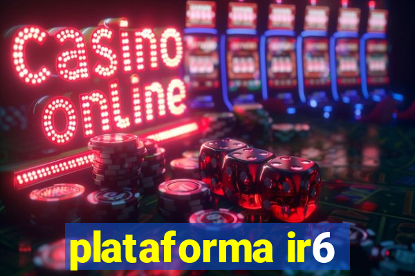 plataforma ir6