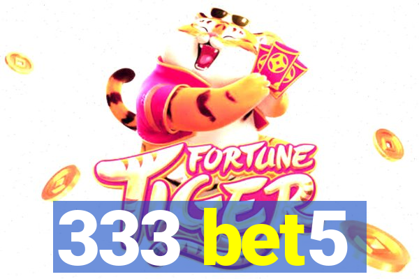 333 bet5