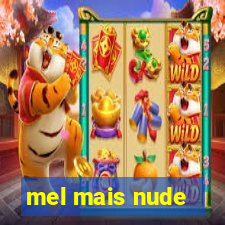 mel mais nude