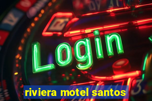 riviera motel santos