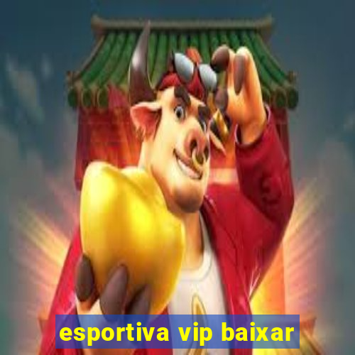 esportiva vip baixar