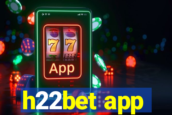 h22bet app