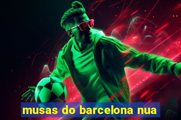 musas do barcelona nua