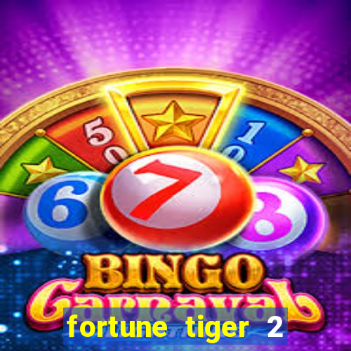 fortune tiger 2 demo free