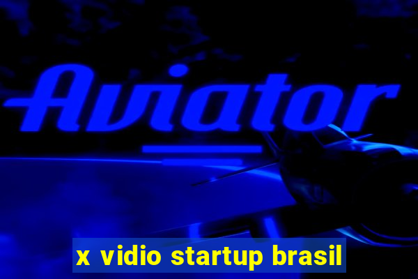 x vidio startup brasil