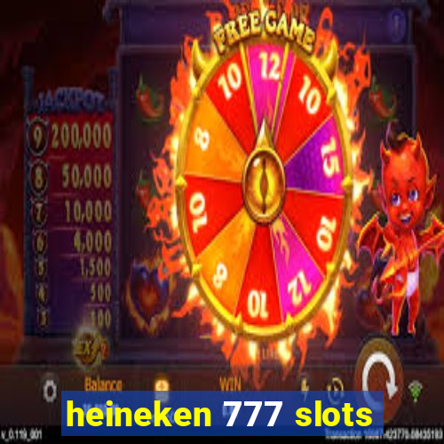 heineken 777 slots