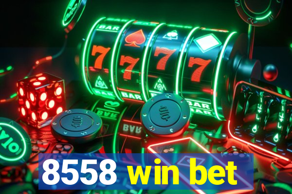 8558 win bet