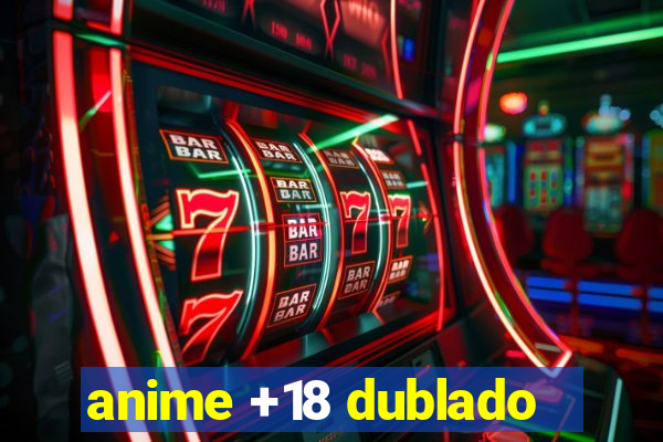 anime +18 dublado