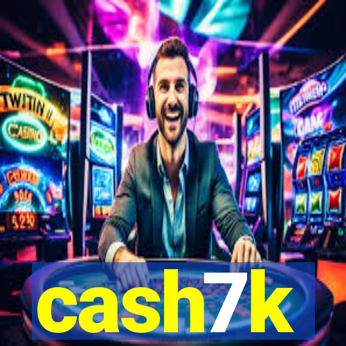 cash7k