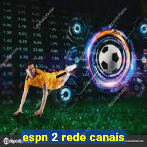 espn 2 rede canais