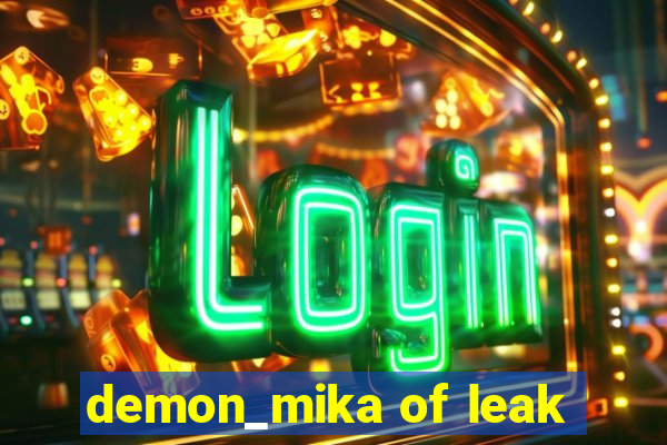 demon_mika of leak