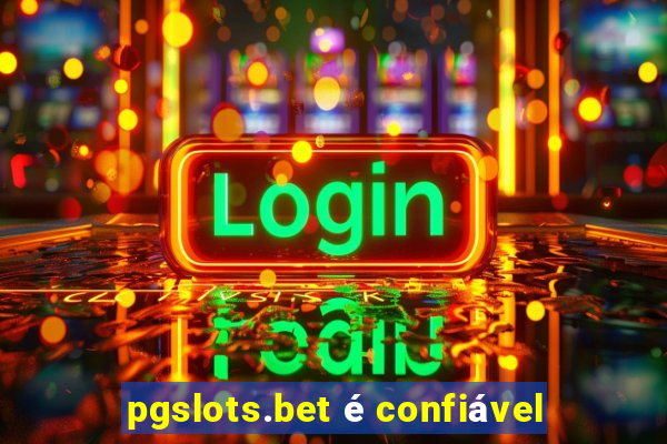 pgslots.bet é confiável