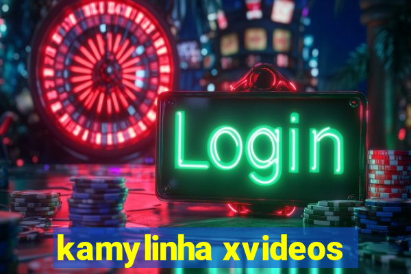 kamylinha xvideos