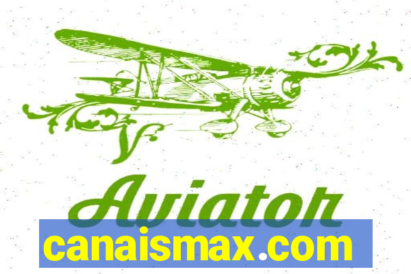 canaismax.com