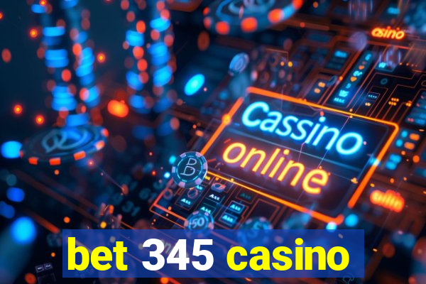 bet 345 casino