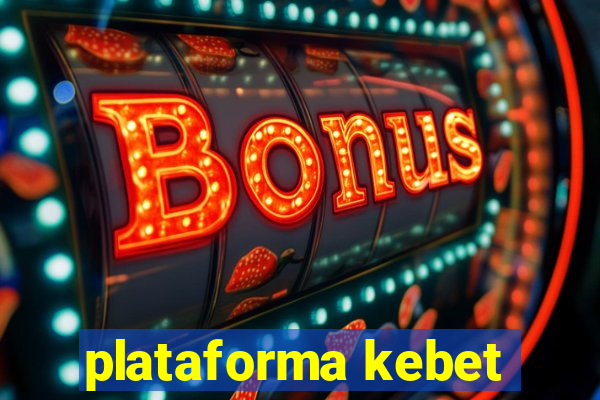 plataforma kebet