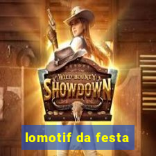 lomotif da festa