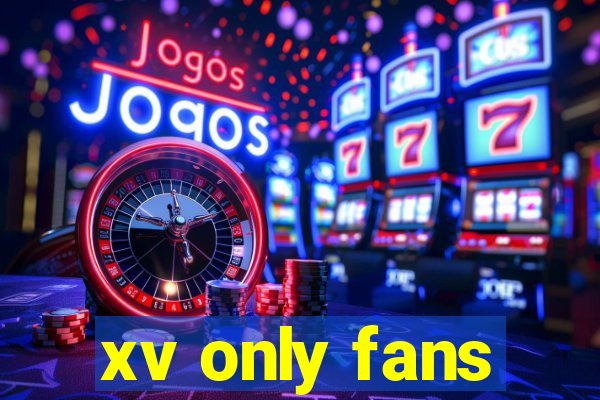 xv only fans