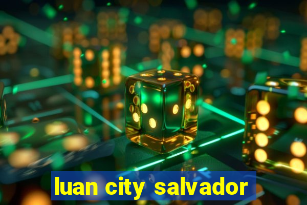 luan city salvador