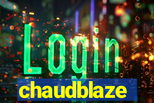 chaudblaze