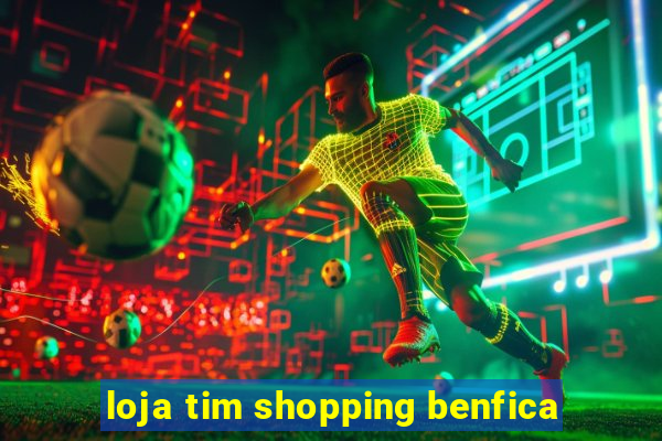 loja tim shopping benfica