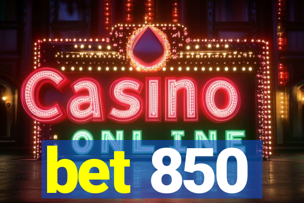 bet 850