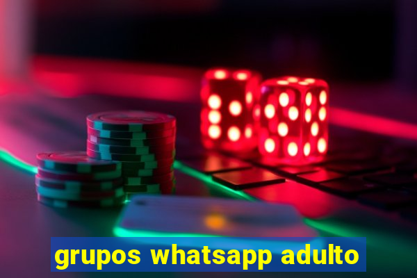 grupos whatsapp adulto