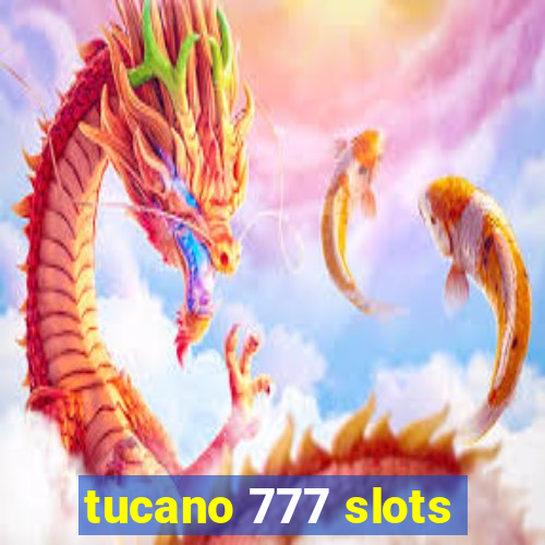 tucano 777 slots