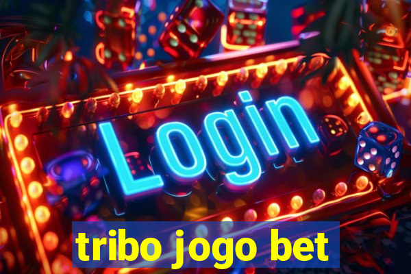 tribo jogo bet