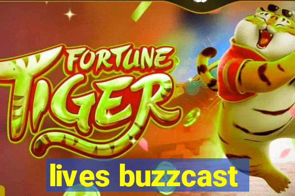 lives buzzcast