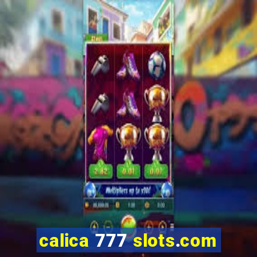 calica 777 slots.com