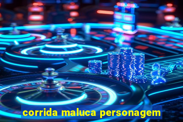 corrida maluca personagem