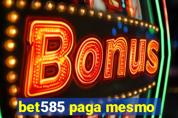 bet585 paga mesmo