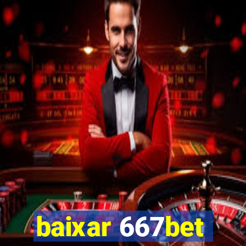 baixar 667bet