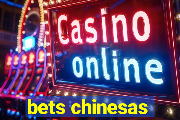 bets chinesas