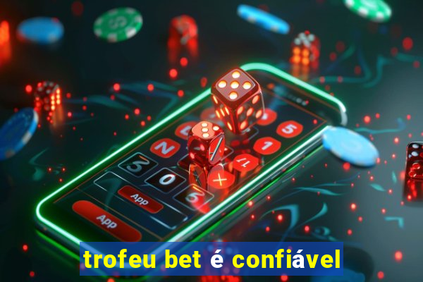 trofeu bet é confiável