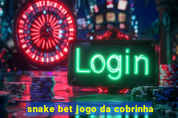 snake bet jogo da cobrinha