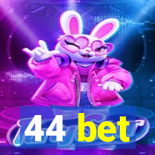 44 bet