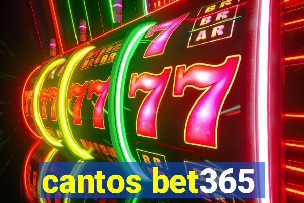 cantos bet365