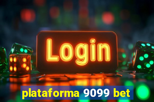 plataforma 9099 bet