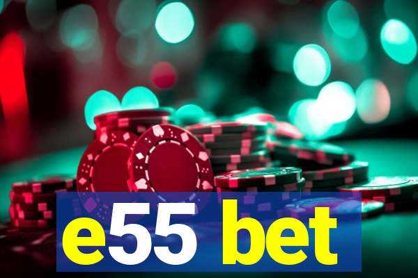 e55 bet