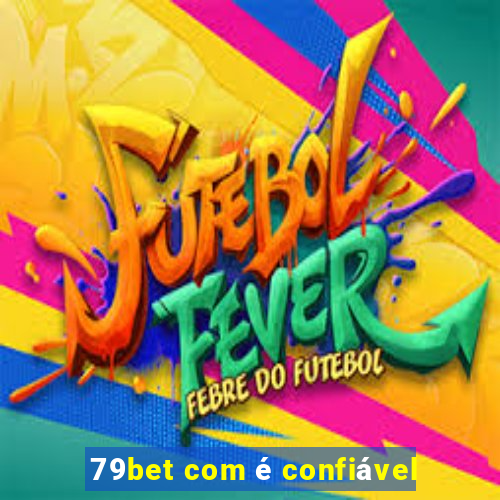 79bet com é confiável