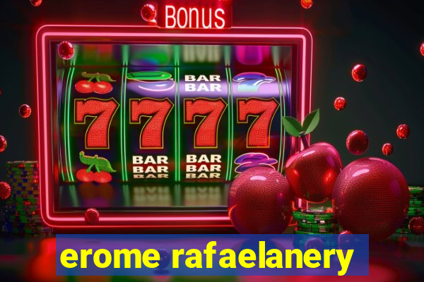 erome rafaelanery