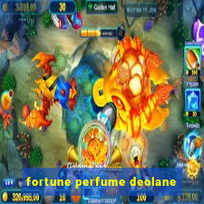 fortune perfume deolane