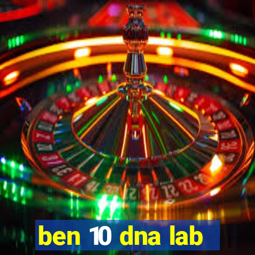 ben 10 dna lab